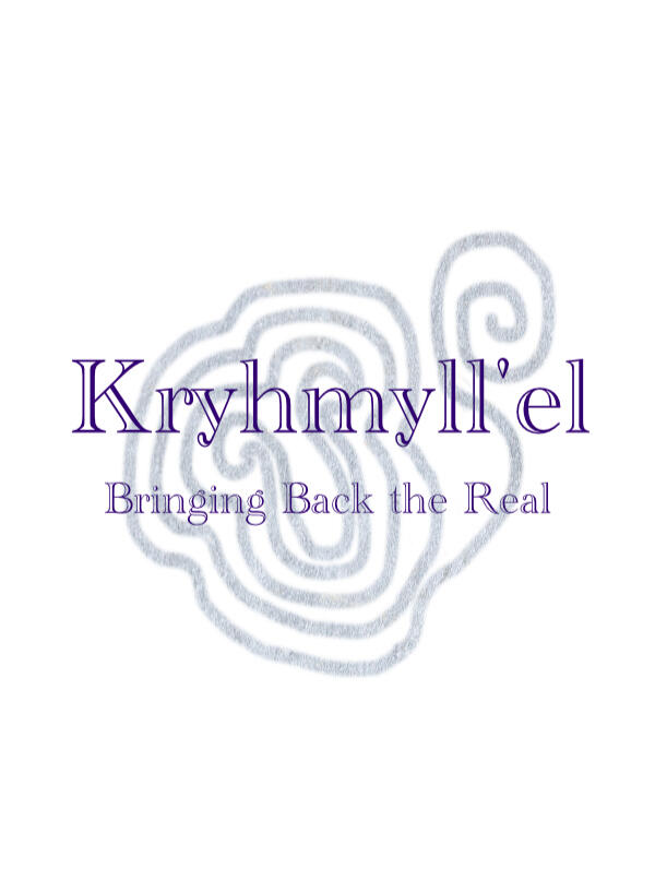Kryhmyll'el, Bringing Back the Real